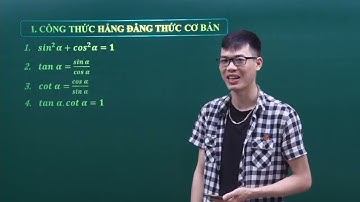 TỔNG ÔN VÀ LẤY LẠI GỐC CÔNG THỨC LƯỢNG GIÁC - TOÁN 10 - THẦY NGUYỄN CÔNG CHÍNH