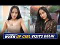 When UP Girl Visits Delhi Ft. Shivangi Negi &amp; Usmaan | Hasley India Originals!