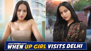 When UP Girl Visits Delhi Ft. Shivangi Negi &amp; Usmaan | Hasley India Originals!