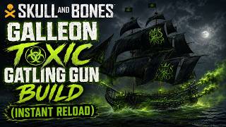 Skull and Bones Galleon Toxic Gatling Gun Build. #ubisoft #gaming #pcgaming #ps5