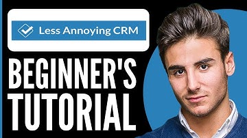 Less Annoying CRM Tutorial 2025 | How to use Less Annoying CRM