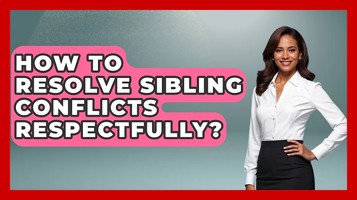 How To Resolve Sibling Conflicts Respectfully? - Better Family Relationships