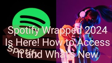 Spotify Wrapped 2024 Is Here! How to Access It and What