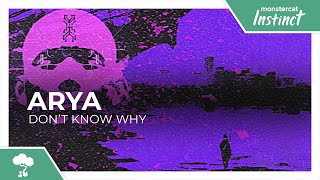 Arya - Dont Know Why [Monstercat Remake]