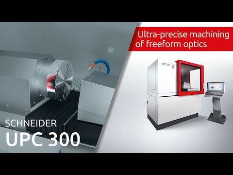 UPC 300 - Single Point Diamond Turning - SCHNEIDER Optical Machines