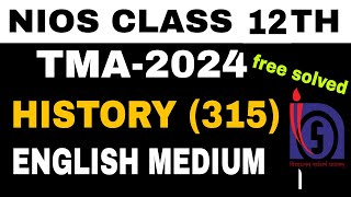 nios history 315 tma 2024 solved english medium | nios class 12 history assignment solved 2023-24 |