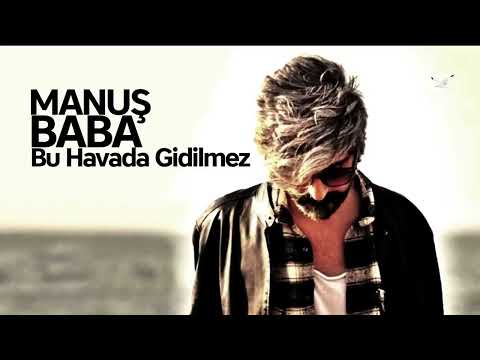 Manuş Baba - Bu Havada Gidilmez ( Mezara kadar )