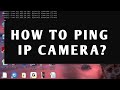 HOW TO PING IP CAMERA || IP CAMERA PING || CAMERA PING TEST