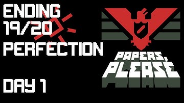 Papers Please - Ending 19 of 20 Perfection | Day 1