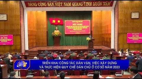Triển khai công tác dân vận, việc xây dựng và thực hiện quy chế dân chủ ở cơ sở năm 2023