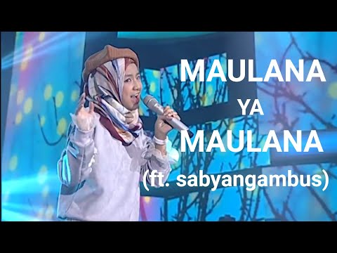 Nashwa - Maulana Ya Maulana (Ft. sabyangambus)