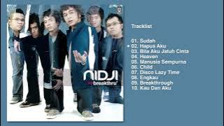 NIDJI Full Album 'Breakthru' (Audio HQ) | Sudah, Hapus Aku, Bila Aku Jatuh Cinta