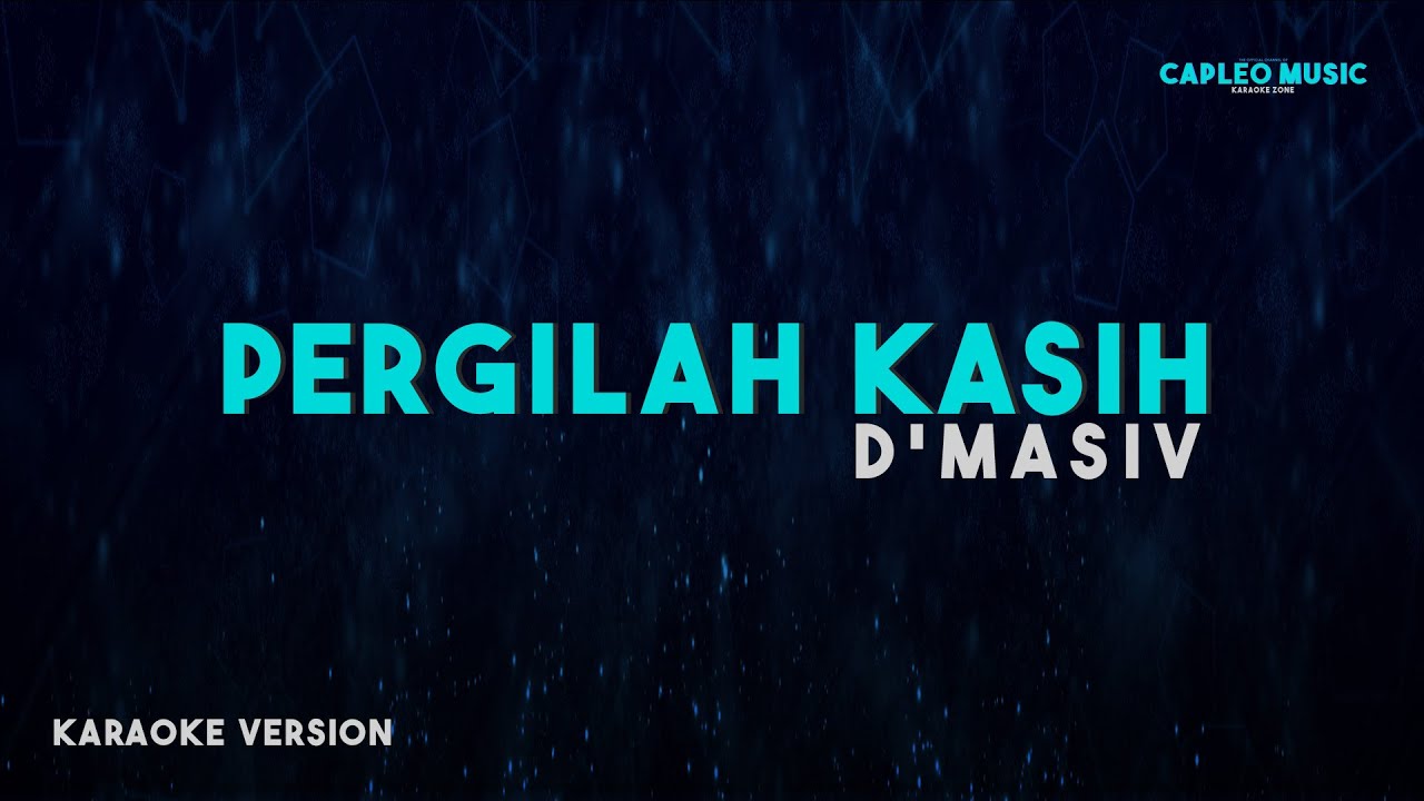 D'Masiv – Pergilah Kasih (Karaoke Version) D'Masiv – Pergilah Kasih (Karaoke Version)
