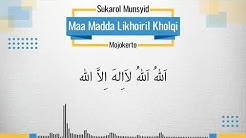 Maa Madda Likoiril Kholqiyada - Sukarol Munsyid (Lirik)  - Durasi: 4:03. 