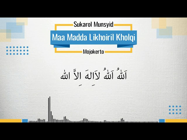 Maa Madda Likoiril Kholqiyada - Sukarol Munsyid (Lirik) class=