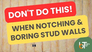 DIY TIPS FOR NOTCHING AND BORING WOOD STUD WALLS | DONT MAKE THESE MISTAKES