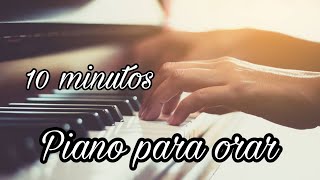 10 minutos de Piano  para orar - instrumental