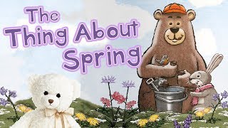 Kids Book Read Aloud | The Thing About Spring by Daniel Kirk | Ms. Becky \& Bear's Storytime