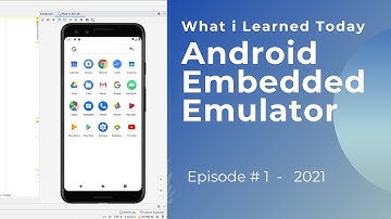 Embedded Emulator Android Studio - Ep#1