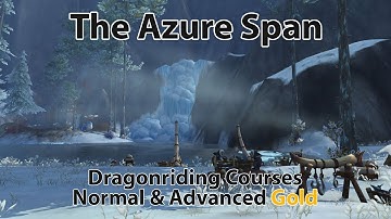 The Azure Span - All Dragonriding Courses/Dashes at Gold (normal & advanced)
