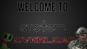 Welcome to System Overload