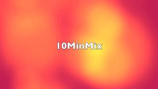 10 Minute Mix