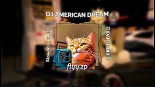 DJ AMERICAN DREAM VIRAL TIKTOK 2025 SLOWED   REVERB