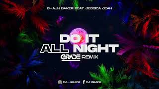 Shaun Baker, NDEE & Rooms feat. Jessica Jean – Do It All Night (GRADE REMIX)