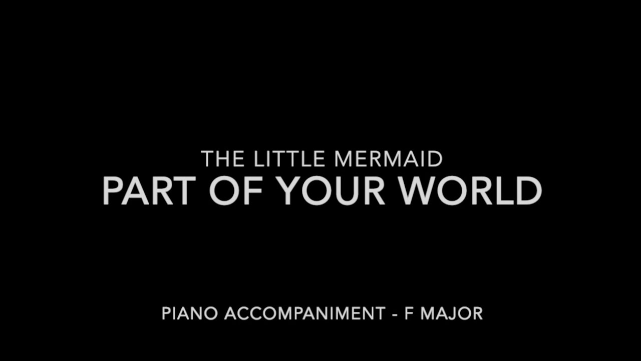 Part of Your World - The Little Mermaid - Piano Accompaniment with