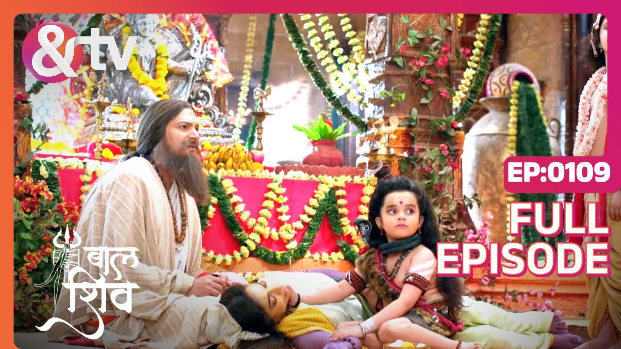 Kya शिव Mata अनसूया Ko बचा पाएंगे? | Baal Shiv | Full Ep 109 | 22 Apr 22|@andtvchannel
