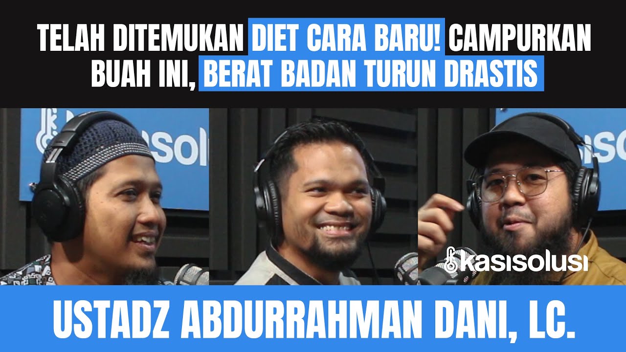 TIPS CEPAT TURUN BERAT BADAN TANPA DIET, CUMA 7 HARI TURUN 8 KG - Ustadz Abdurrahman Dani & Harry