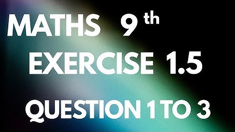 Exercise 1.5 question 1 to 3  chapter Real and complex numbers class 9 sindh board