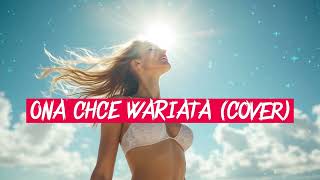 Coverowscy - Ona Chce Wariata Weź Nie Pytaj Cover Cover