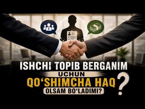 Ishchi topib berganim uchun qo‘shimcha haq olsam bo‘ladimi?