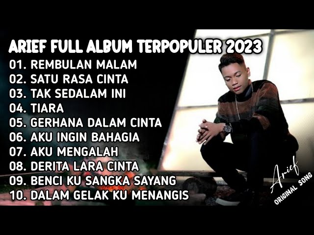 ARIEF FULL ALBUM TERPOPULER 2023 TANPA IKLAN  || REMBULAN MALAM -  SATU RASA CINTA class=