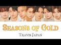 Seasons of Gold-Travis Japan 【パート分け/歌詞/日本語字幕】
