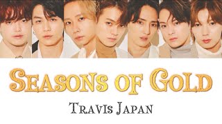 Seasons of Gold-Travis Japan 【パート分け/歌詞/日本語字幕】