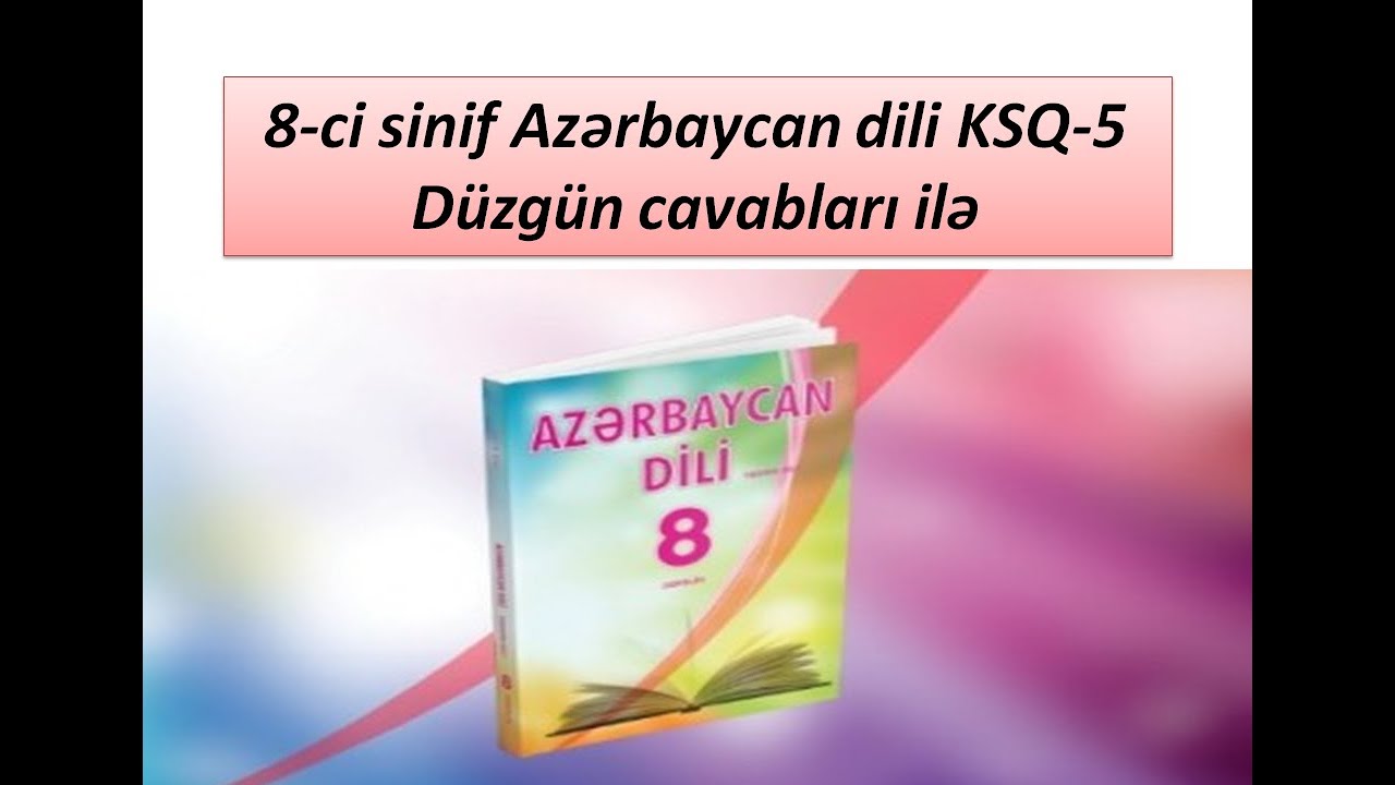 8 ci sinif Azrbaycan diliKSQ 5 Dzgn cavablar il