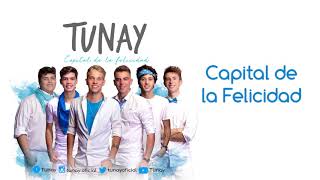 Video thumbnail of "TUNAY - Capital de la felicidad"