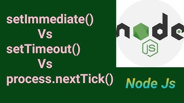 setImmediate() Vs setTimeout()  Vs process.nextTick() | Part #41 | Node Js tutorial in Hindi 2021