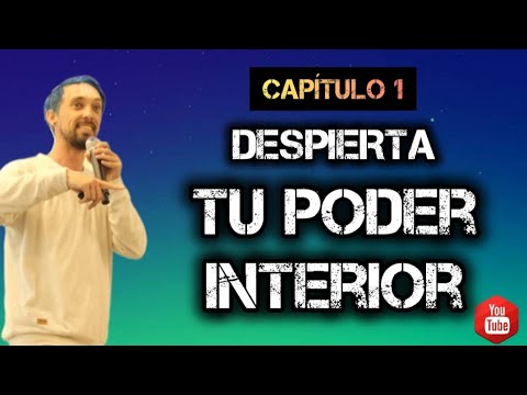 Despierta tu PODER INTERIOR [ Capítulo 1 / Seminario de Actitud ...