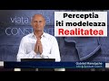 Perceptia iti modeleaza Realitatea - cu Gabriel Manolache Life & Spiritual Coach