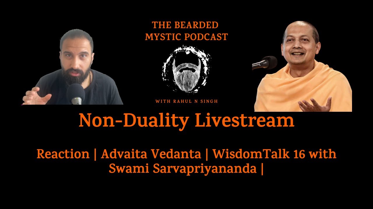 Non-Duality Livestream  Reaction | Advaita Vedanta | WisdomTalk 16 with Swami Sarvapriyananda |