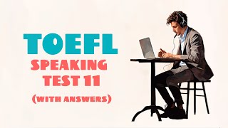 TOEFL SPEAKING PRACTICE TEST 11 | NEW (2023), with answers