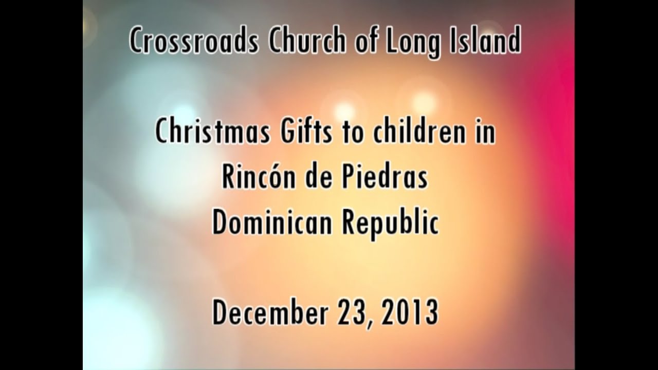 Crossroads Christmas Gifts to Children in Rincón de Piedras, Dominican Republic - 2013