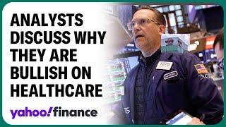 Analysts discuss why they are bullish on healthcare stocks