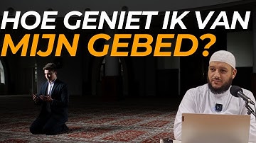 Hoe geniet ik van mijn gebed | ust. Mohamed Akkouh