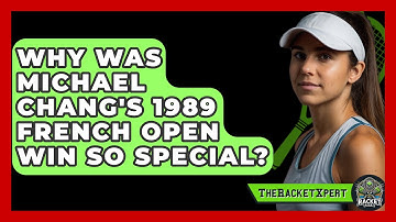 Why Was Michael Chang