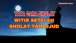 TATA CARA SHOLAT WITIR SETELAH SHOLAT TAHAJJUD  & DOA SETELAH SHOLAT WITIR - Durasi: 8.50. 
