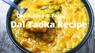 How To Make Dal Tadka / Quick, Easy & Tasty Dal Tadka Recipe / Toor Dal Tadka /Tadka Dal Recipe